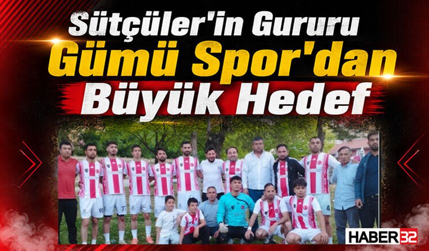 Sütçüler'in Gururu Gümü Spor'dan Büyük Hedef