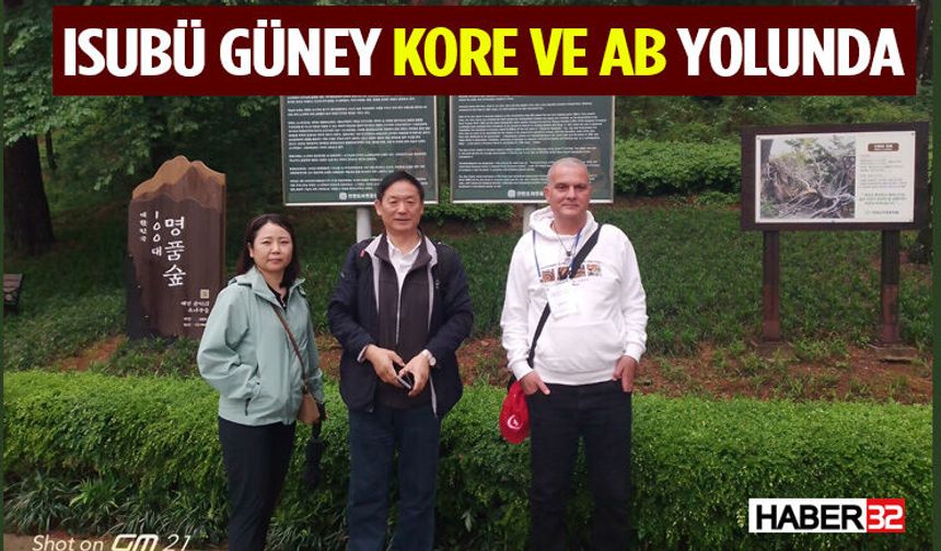 ISUBÜ Güney Kore Ve Ab Yolunda!