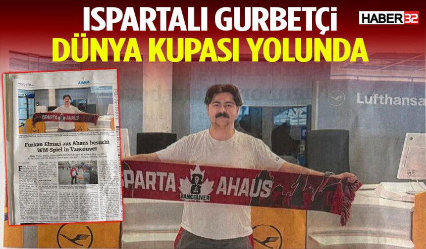 Ispartalı Gurbetçi Dünya Kupası Yolunda