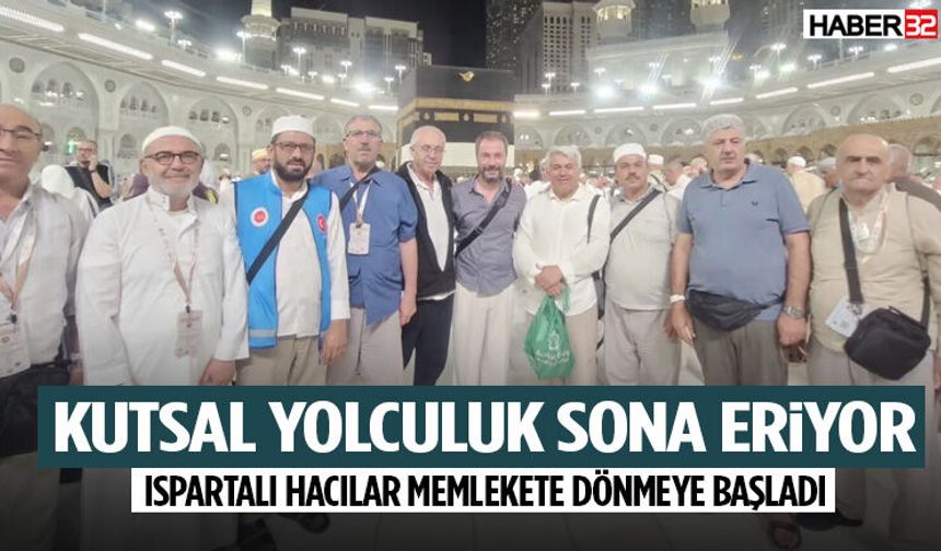 Ispartalı Hacılar Memlekete Dönmeye Başladı