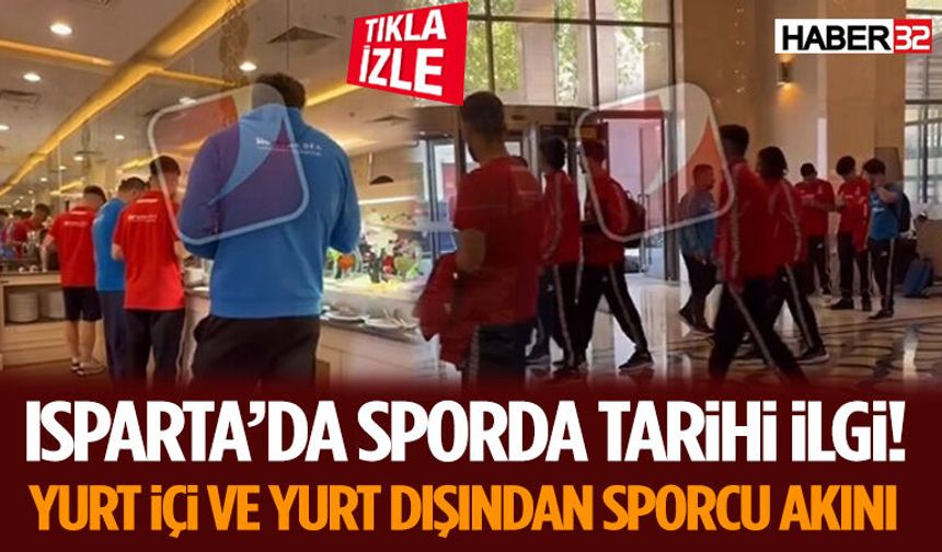 Isparta’da Sporda Tarihi İlgi! Yurt İçi ve Yurt Dışından Sporcu Akını