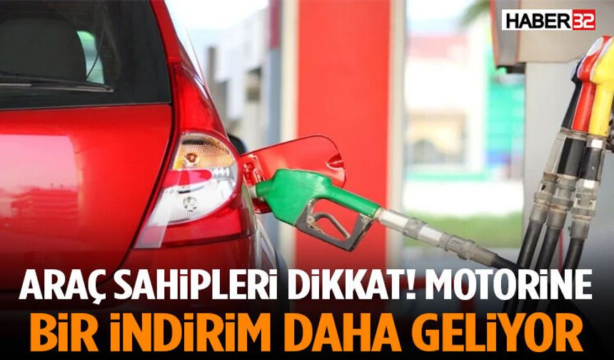 Araç Sahipleri Dikkat! Motorine Bir İndirim Daha Geliyor