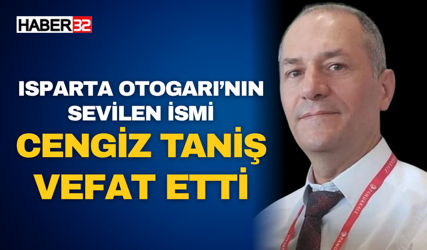Isparta Otogarı’nın Sevilen İsmi Hayatını Kaybetti