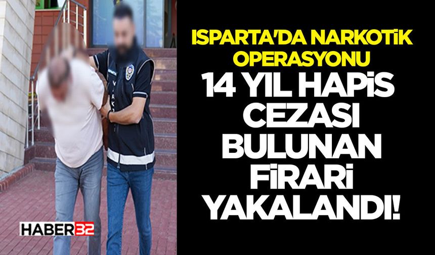 14 Yıl Hapis Cezası Bulunan Firari Yakalandı