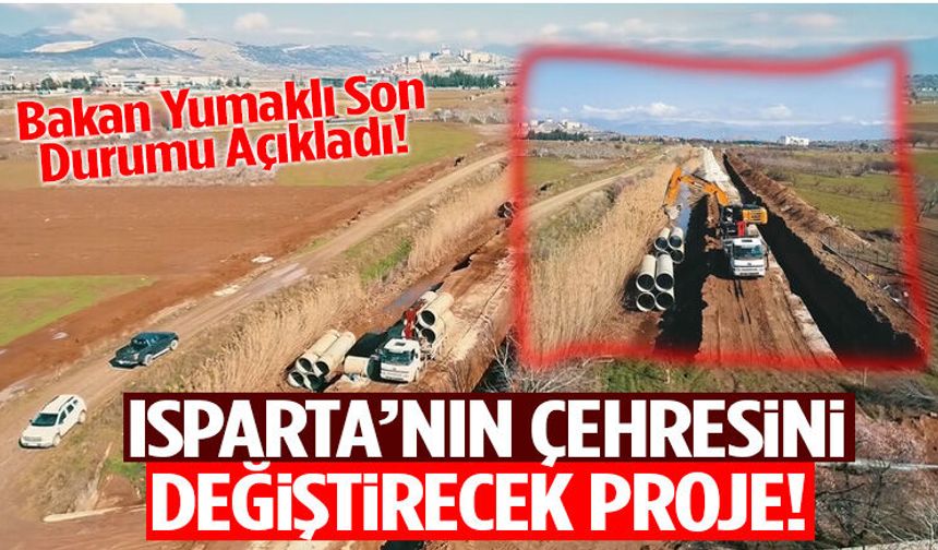 Isparta’nın Çehresini Değiştirecek Proje!
