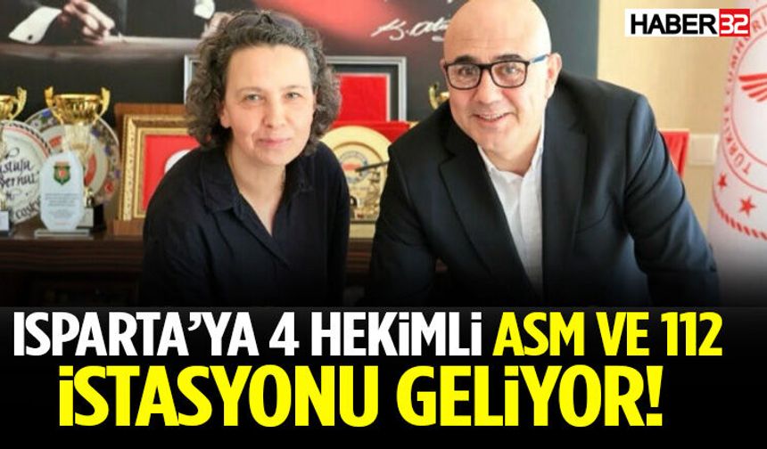 Isparta’ya 4 Hekimli Asm Ve 112 İstasyonu Geliyor!