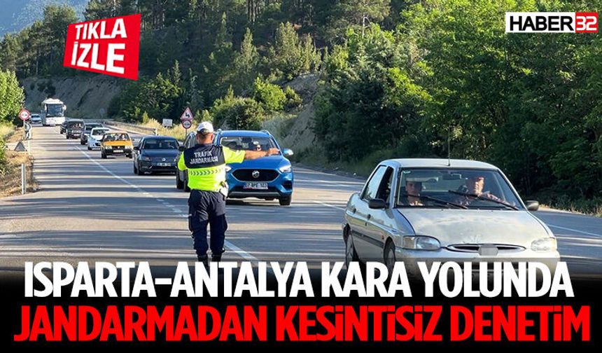 Isparta-AntalyaKkara Yolunda Jandarmadan Kesintisiz Denetim