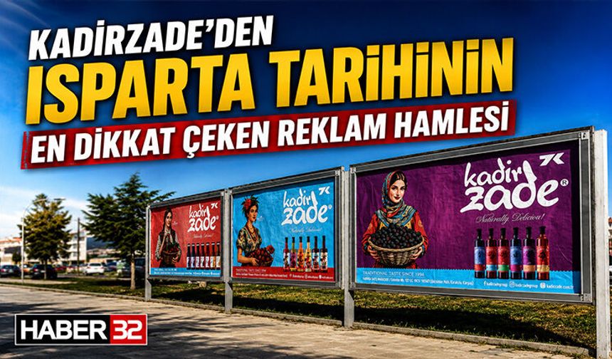 Kadirzade’den Isparta Tarihinin En Dikkat Çeken Reklam Hamlesi