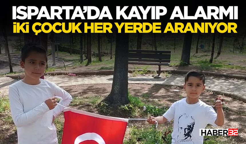 Isparta’da Kayıp Alarmı: İki Çocuk Her Yerde Aranıyor