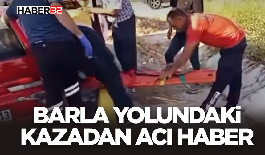 Barla Yolundaki Kazadan Acı Haber