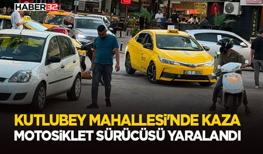 Kutlubey Mahallesi'nde Kaza: Motosiklet Sürücüsü Yaralandı