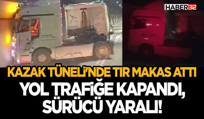 Kazak Tüneli'nde Tır Makas Attı