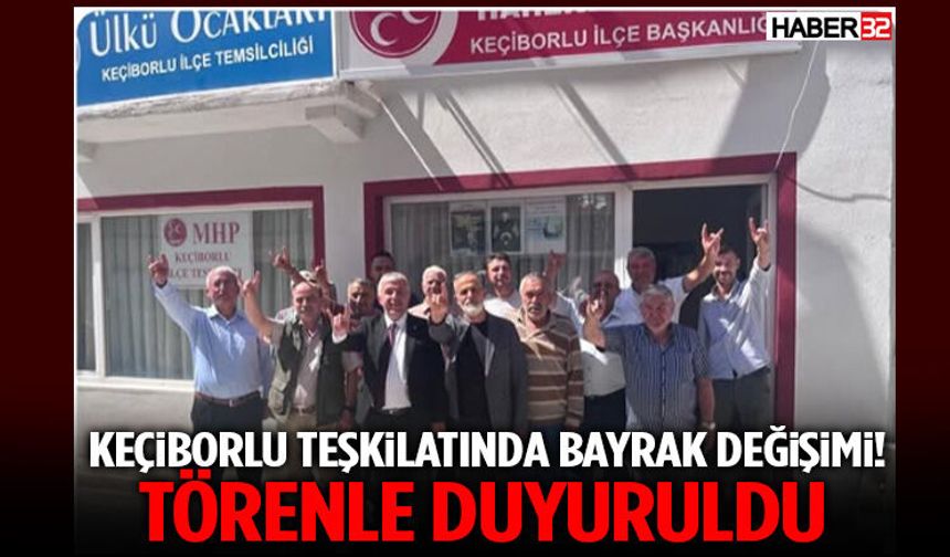Keçiborlu teşkilatında bayrak değişimi! Törenle duyuruldu