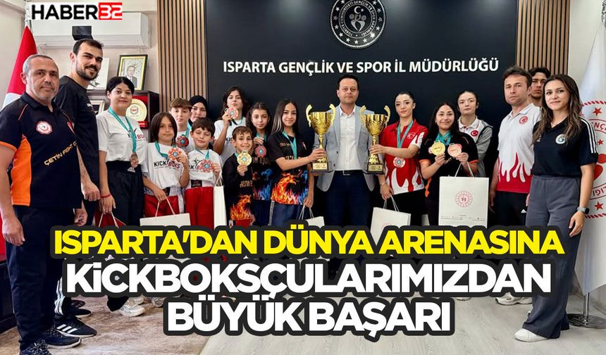 Isparta'dan Dünya Arenasına: Kickboksçularımızdan Büyük Başarı
