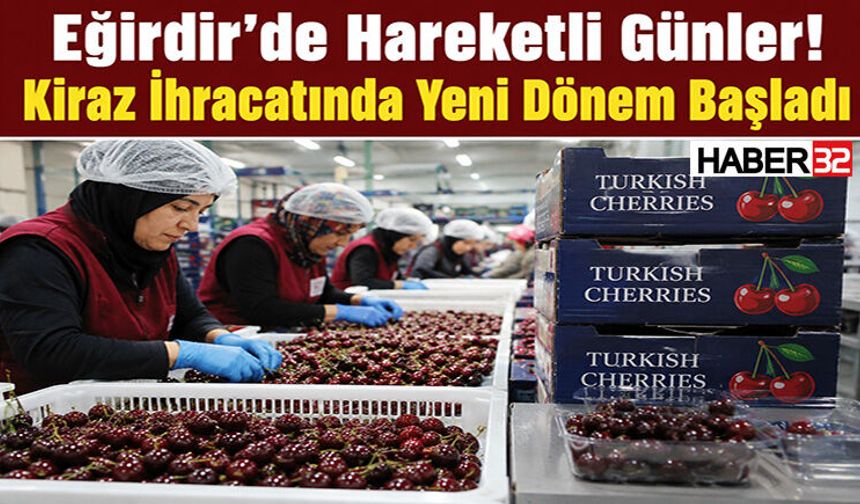 İhracatta Kiraz Bereketi! Sezon Açıldı, Talepler Patladı