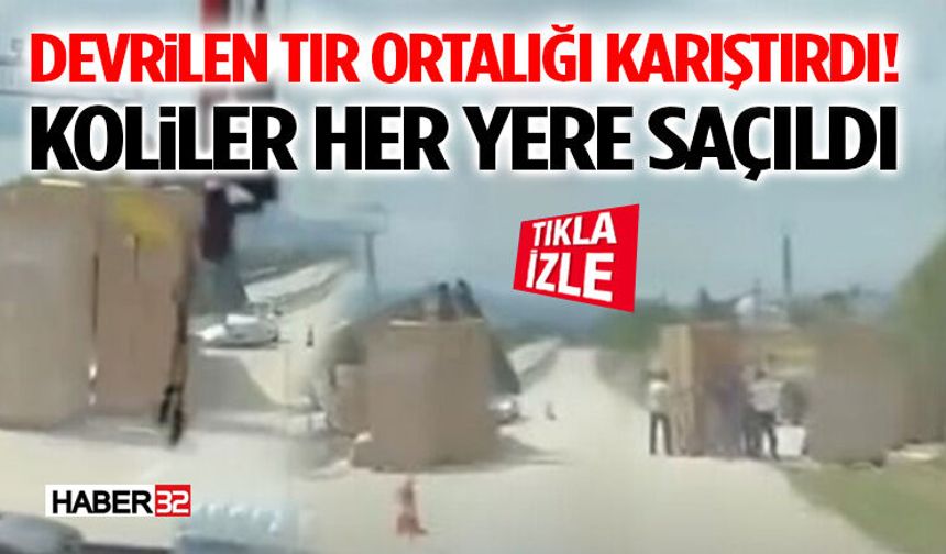 Devrilen Tır Ortalığı Karıştırdı! Koliler Her Yere Saçıldı