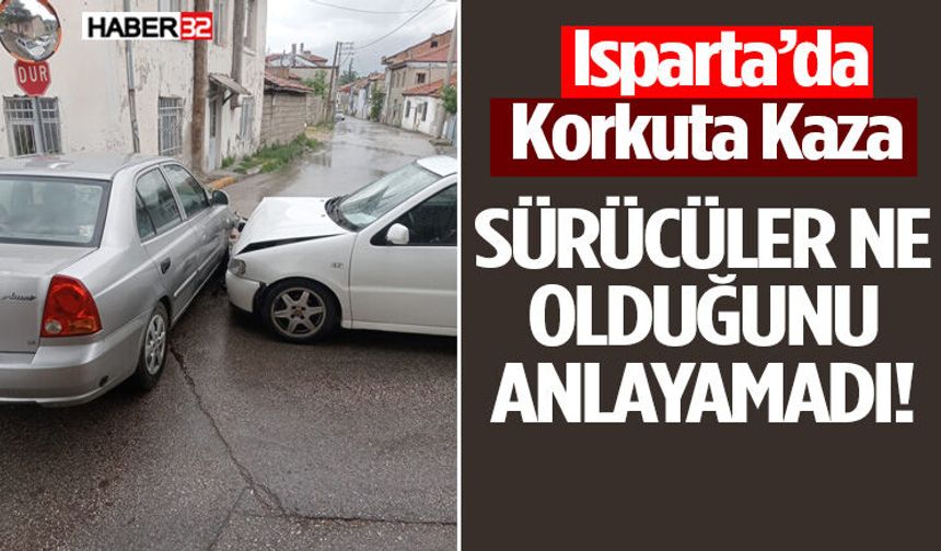 Isparta’da Korkuta Kaza Sürücüler Ne Olduğunu Anlayamadı!