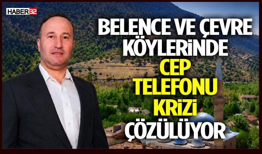 Belence Ve Çevre Köylerinde Cep Telefonu Krizi Çözülüyor
