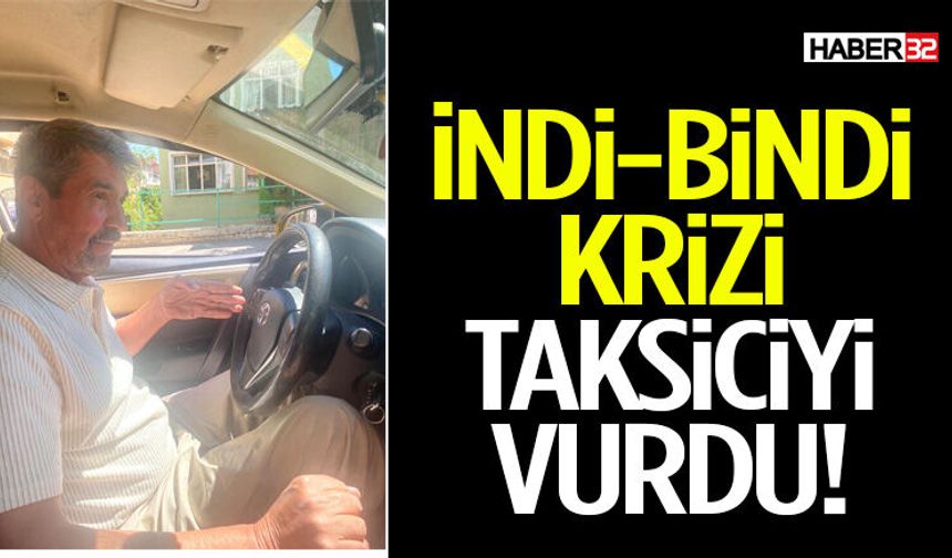 İndi-Bindi Krizi Taksiciyi Vurdu!