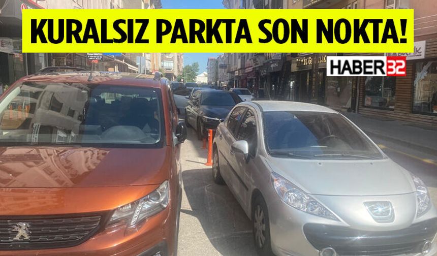 Kuralsız Parkta Son Nokta! Vatandaş Çileden Çıktı