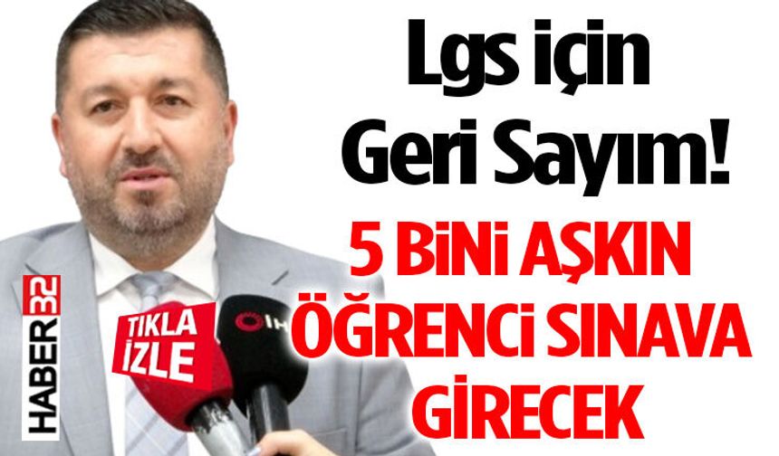 LGS İçin Geri Sayım! Isparta’da 5 Bini Aşkın Öğrenci Sınava Girecek