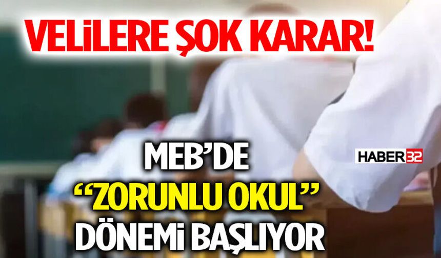 Velilere Şok Karar! MEB’de “Zorunlu Okul” Dönemi Başlıyor