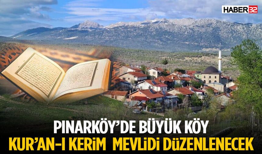 Pınarköy’de Büyük Köy Kur’an-I Kerim Mevlidi Düzenlenecek