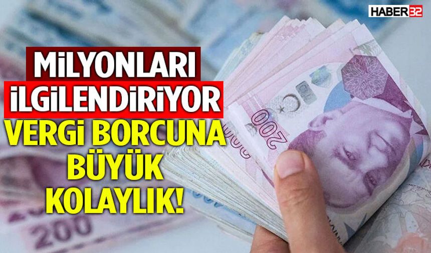 Milyonları İlgilendiriyor: Vergi Borcuna Büyük Kolaylık!