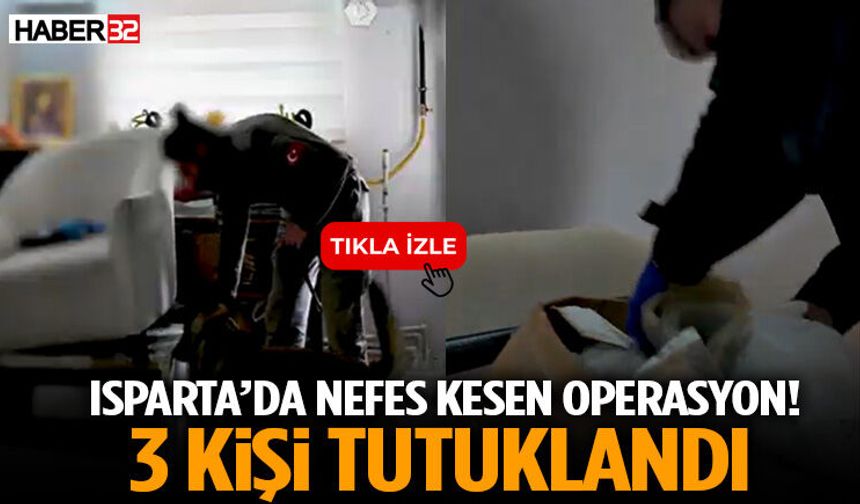 Isparta’da Narkotik Şok Operasyon! 3 Kişi Tutuklandı