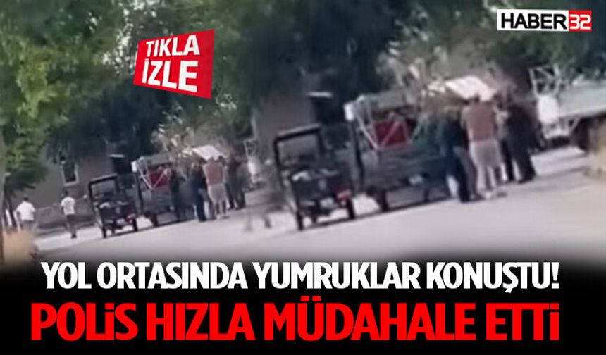 Yol Ortasında Yumruklar Konuştu! Polis Hızla Müdahale Etti