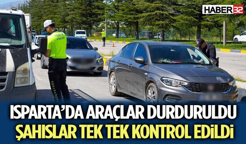 Isparta’da Araçlar Durduruldu, Şahıslar Tek Tek Kontrol Edildi