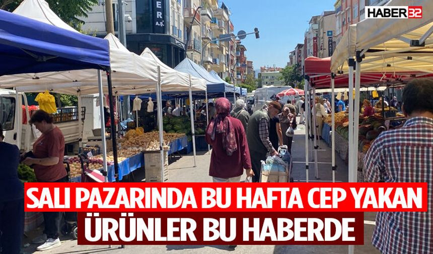 Salı Pazarında Bu Hafta Cep Yakan Ürünler Bu Haberde