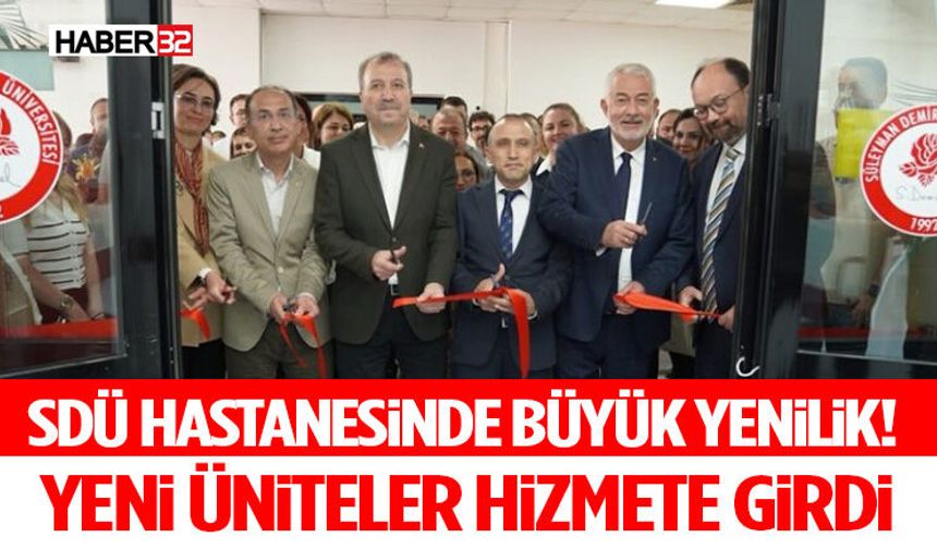 SDÜ Hastanesinde Büyük Yenilik! Yeni Üniteler Hizmete Girdi