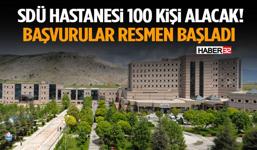 SDÜ Hastanesi 100 Kişi Alacak! Başvurular Resmen Başladı