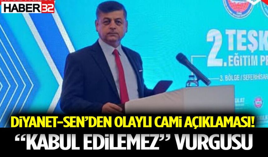 Diyanet-Sen’den Olaylı Cami Açıklaması! “Kabul Edilemez” Vurgusu
