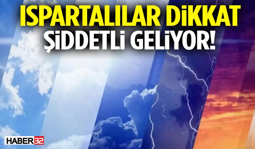 Ispartalılar Dikkat Şiddetli Yağmur Geliyor!