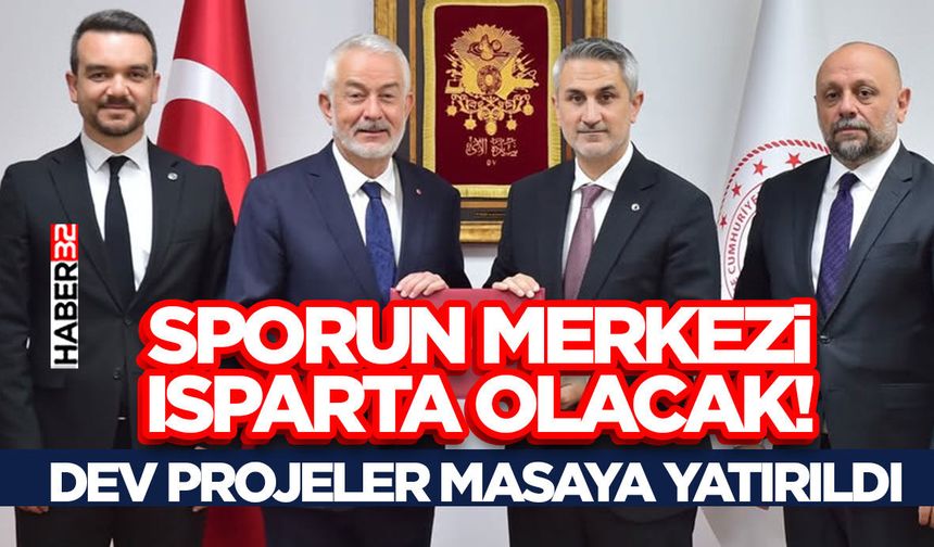 Sporun Merkezi Isparta Olacak! Dev Projeler Masaya Yatırıldı