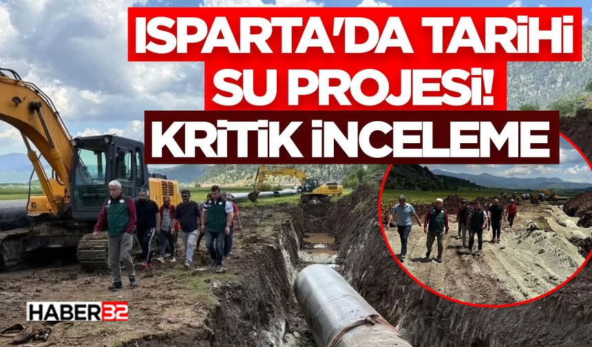 Isparta'da Tarihi Su Projesi! - Kritik İnceleme