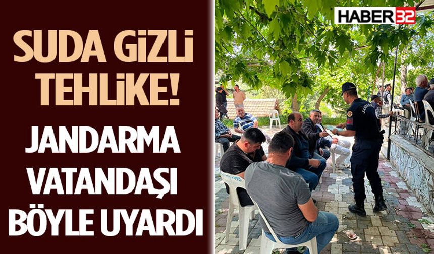 Suda Gizli Tehlike! Jandarma Vatandaşı Böyle Uyardı