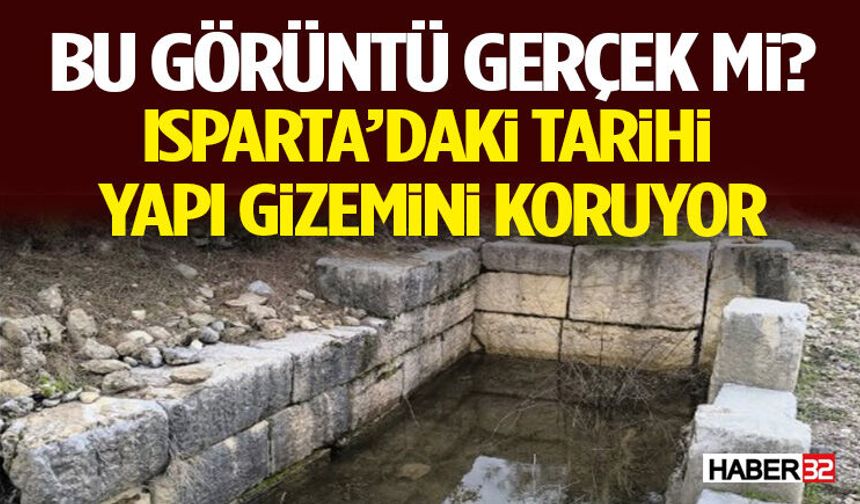 Bu Görüntü Gerçek mi? Isparta’daki Tarihi Yapı Gizemini Koruyor