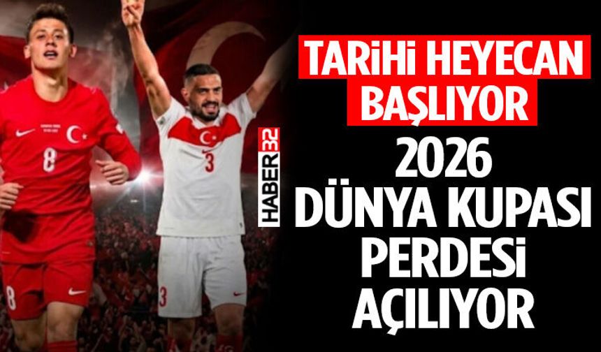 Tarihi Heyecan Başlıyor: 2026 Dünya Kupası Perdesi Açılıyor