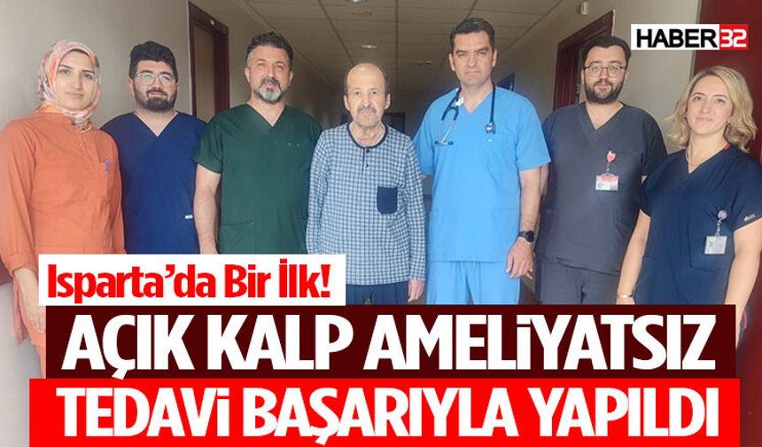 Isparta’da Bir İlk! Açık Kalp Ameliyatsız Tedavi Başarıyla Yapıldı