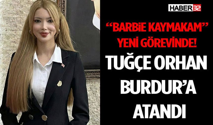 “Barbie Kaymakam” Yeni Görevinde! Tuğçe Orhan Burdur’a Atandı