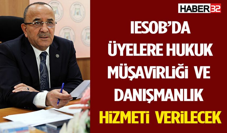 IESOB’da Üyelere Hukuk Müşavirliği  ve Danışmanlık Hizmeti Verilecek