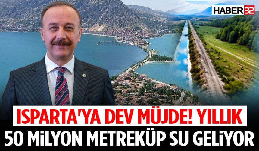 Isparta'ya Dev Müjde! Yıllık 50 Milyon Metreküp Su Geliyor