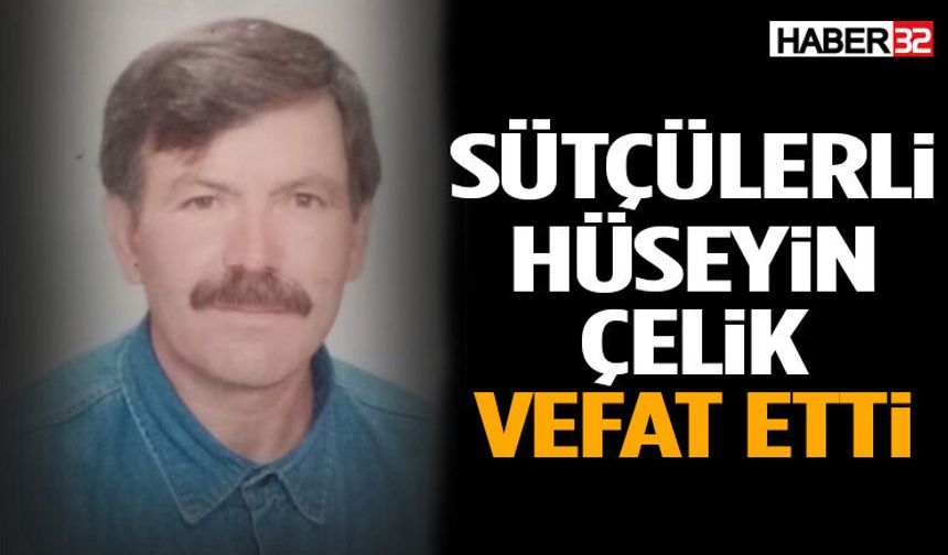 Sütçüler Güldallı Hüseyin Çelik Vefat Etti