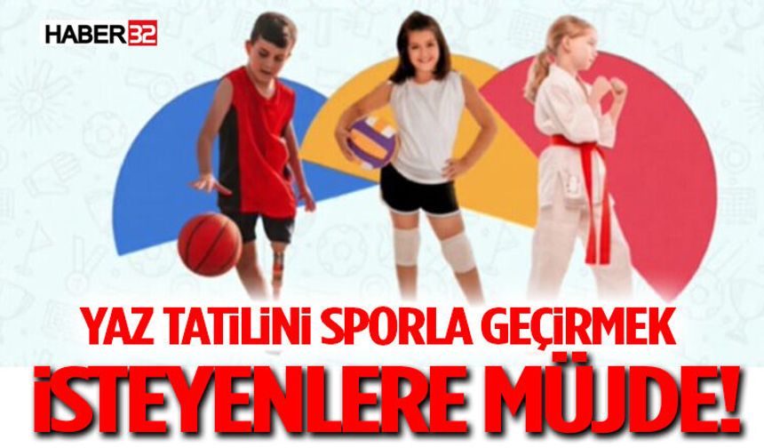 Yaz Tatilini Sporla Geçirmek İsteyenlere Müjde!