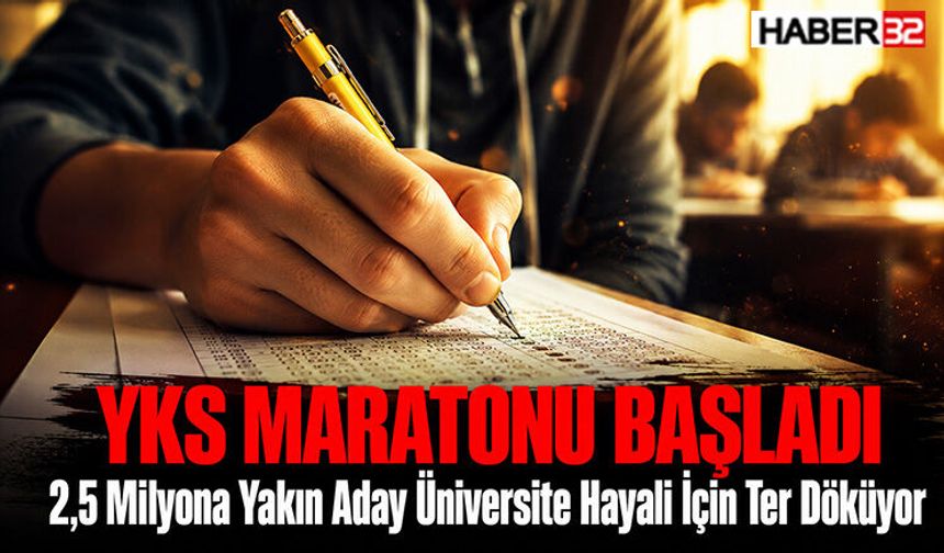 YKS Maratonu Başladı!2,5 Milyon Aday Ter Döküyor