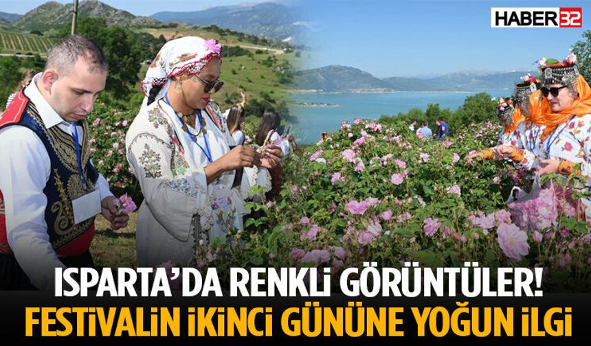 Isparta’da Renkli Görüntüler! Festivalin İkinci Gününe Yoğun İlgi