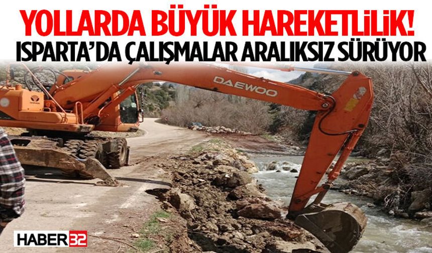 Yollarda Büyük Hareketlilik! Isparta’da Çalışmalar Aralıksız Sürüyor